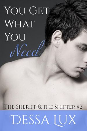 [The Sheriff & the Shifter 02] • You Get What You Need